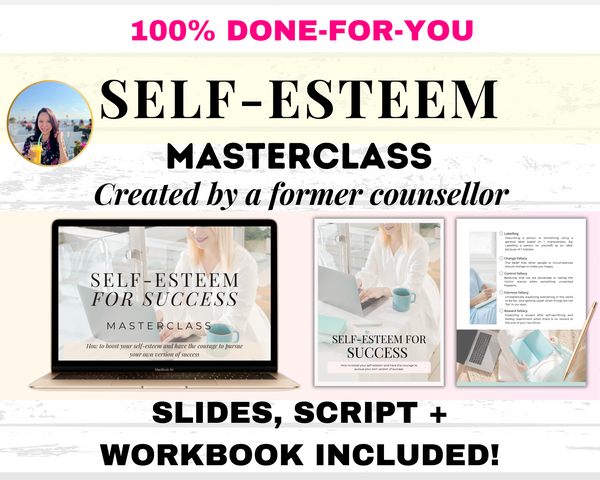 Done-for-you 'Self Esteem for Success' Masterclass, Script and Workbook (ready to use or sell to clients)