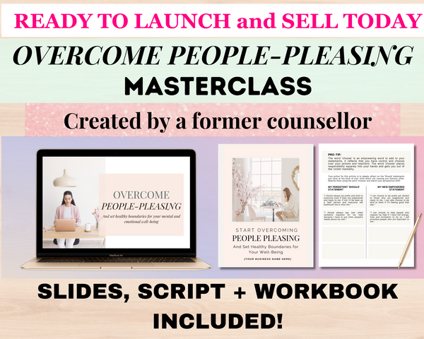 Done-for-you 'Overcome People Pleasing' Masterclass, Script and Workbook