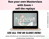 Done-for-you 'Productivity the Self-loving Way' Masterclass, Script and Workbook