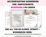 Done-for-you 'Productivity the Self-loving Way' Masterclass, Script and Workbook