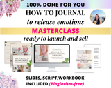 Done-for-you 'How to Journal to Release Negative Emotions' Masterclass, Script & Workbook