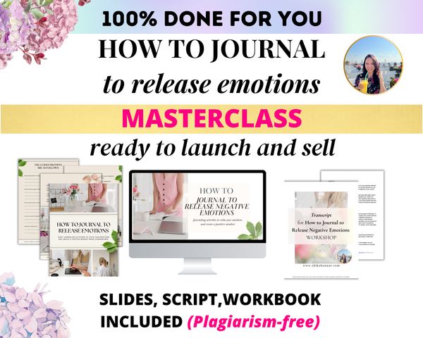 Done-for-you 'How to Journal to Release Negative Emotions' Masterclass, Script & Workbook